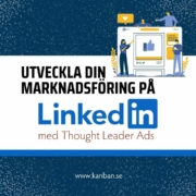 Utveckla din marknadsföring på LinkedIn med Thought Leader Ads